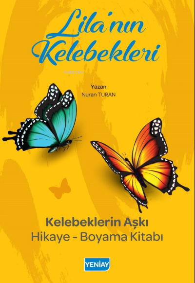  Lilanın Kelebekleri Hikayeleri Boyama Kitabı | Lilanın Kelebekleri Hikayeleri Boyama Kitabı | Nuran Turan | YeniAy Yayınları | 9786059188098 