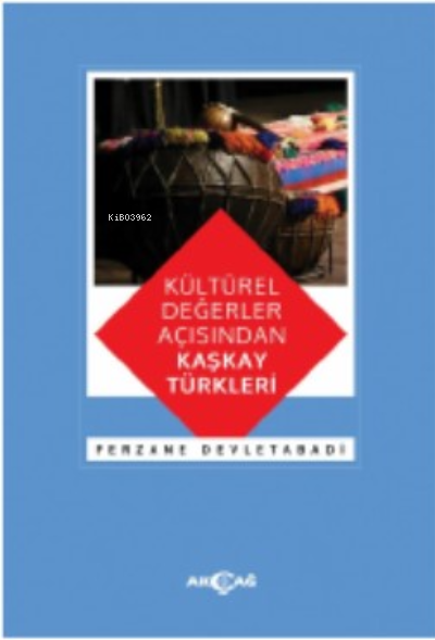 Kültürel Değerler Açısından Kaşkay Türkleri