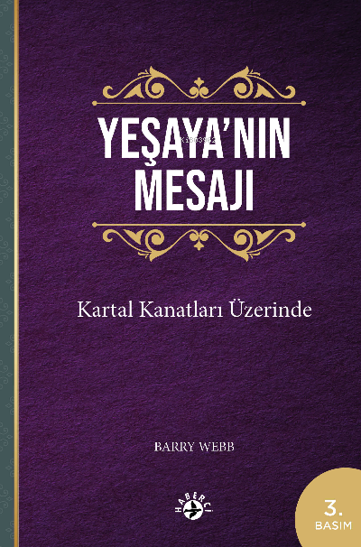  Yeşayanın MesajıKartal Kanatları Üzerinde | Barry Webb | Haberci Basın Yayın | 9786054707911 | 