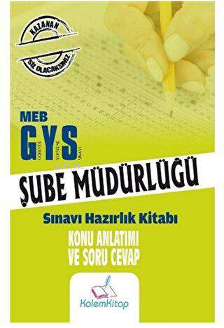  2023 MEB GYS Şube Müdürlüğü Konu Anlatımı ve Soru Cevap | 2023 MEB GYS Şube Müdürlüğü Konu Anlatımı ve Soru Cevap | Kolektif | Kalem Kitap | 9786259915203 