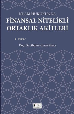 İslam Hukukunda Finansal Nitelikli Ortaklık Akitleri