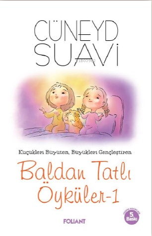 Baldan Tatlı Öyküler-1;Küçükleri Büyüten, Büyükleri Gençleştiren