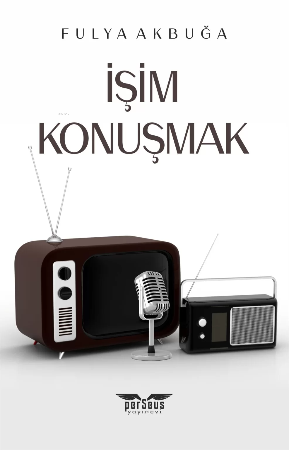  İşim Konuşmak | Fulya Akbuğa | Perseus Yayınevi | 9789758474967 | 