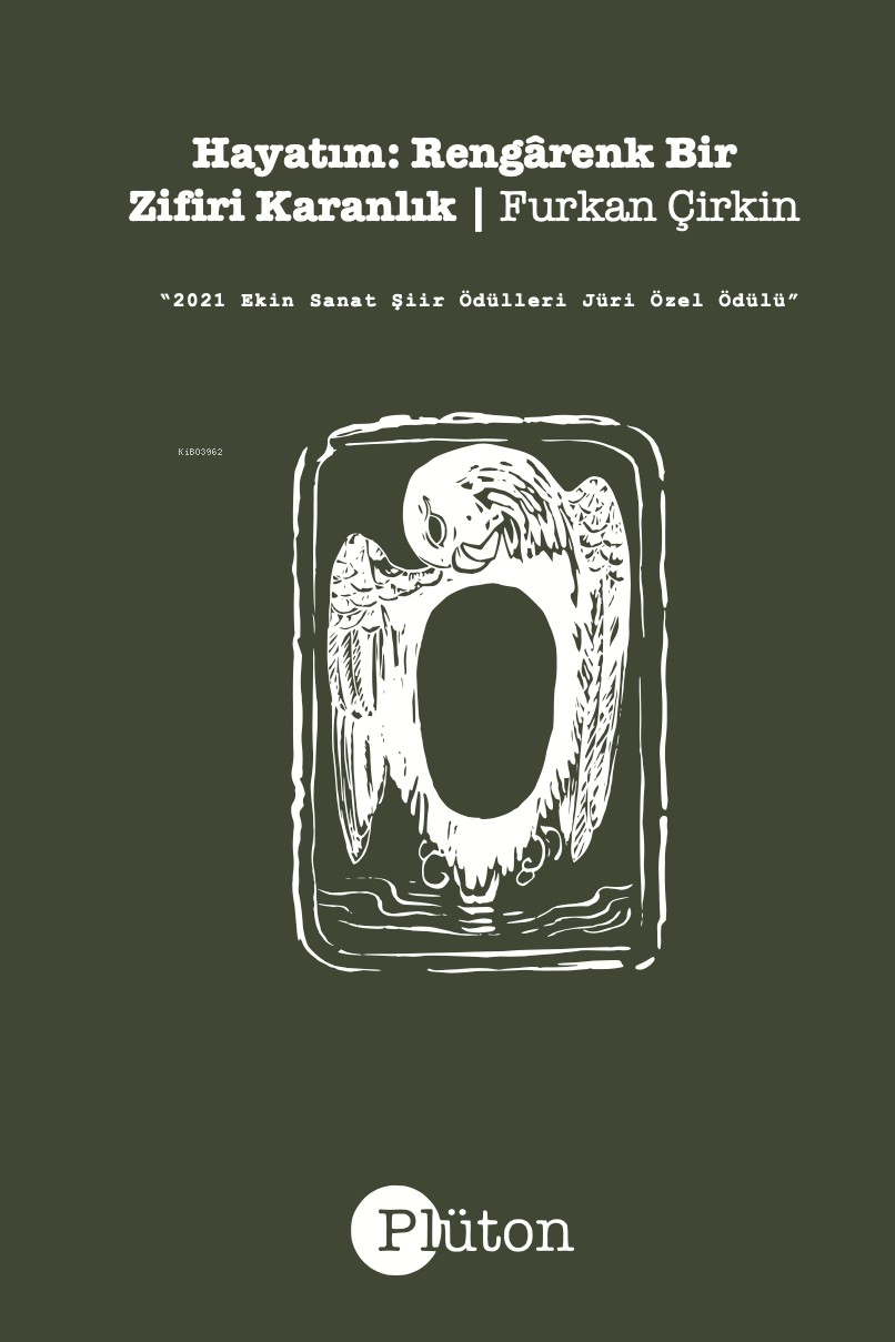  Hayatım Rengarenk Bir Zifiri Karanlık | Furkan Çirkin | Toprak Şems Tezcan | Plüton Yayınevi | 9786057145123 | 