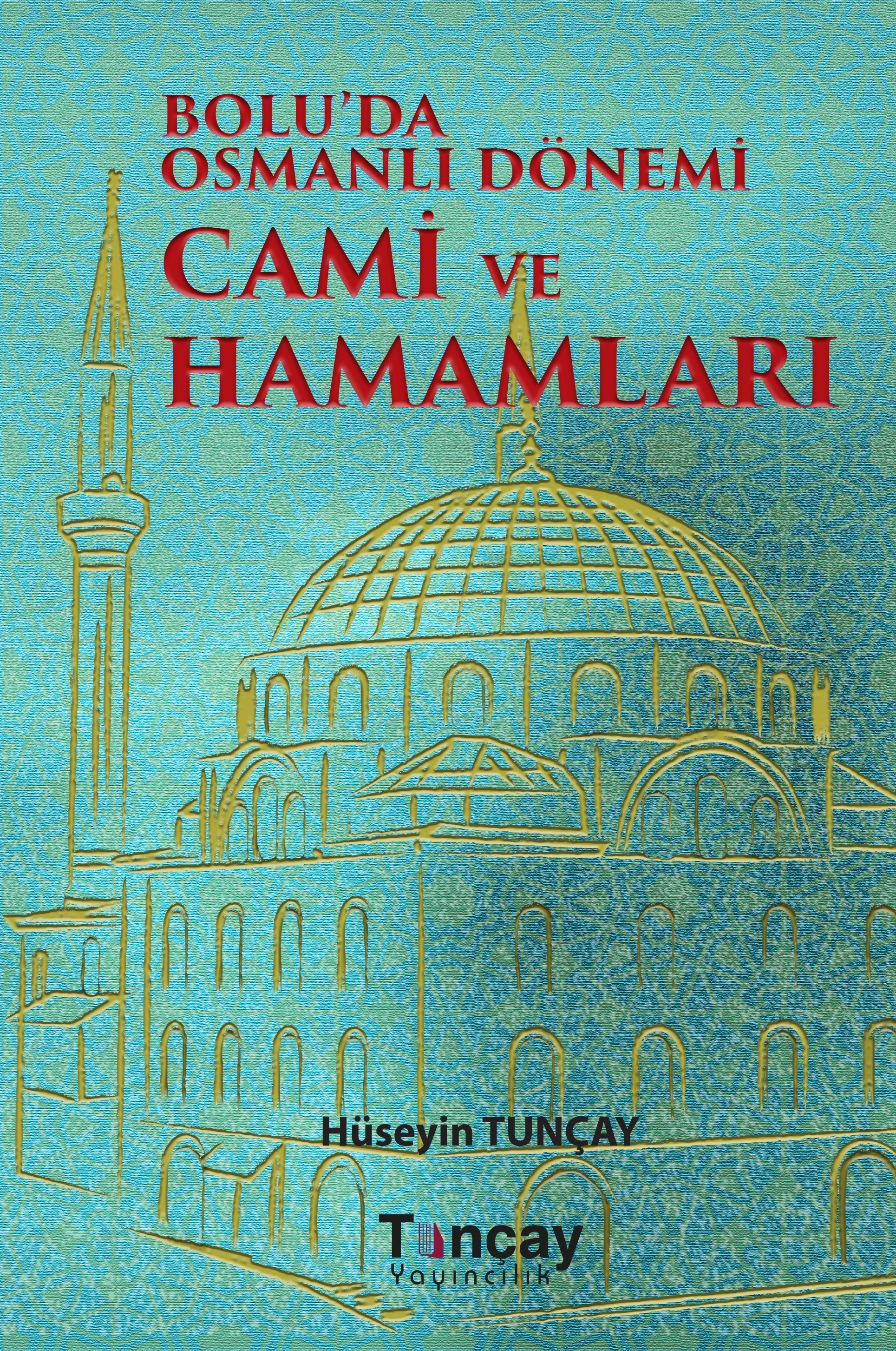 Bolu'da Osmanlı Dönemi Cami ve Hamamları