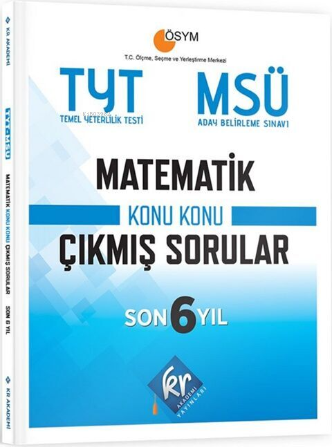 KR Akademi TYT MSÜ Matematik Son 6 Yıl Konu Konu Çıkmış Sorular