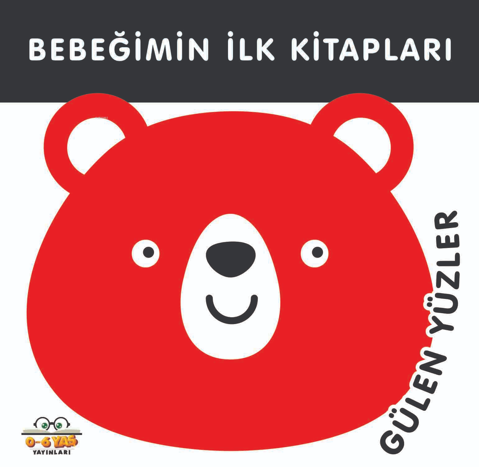 Bebeğimin İlk Kitapları;Güler Yüzler