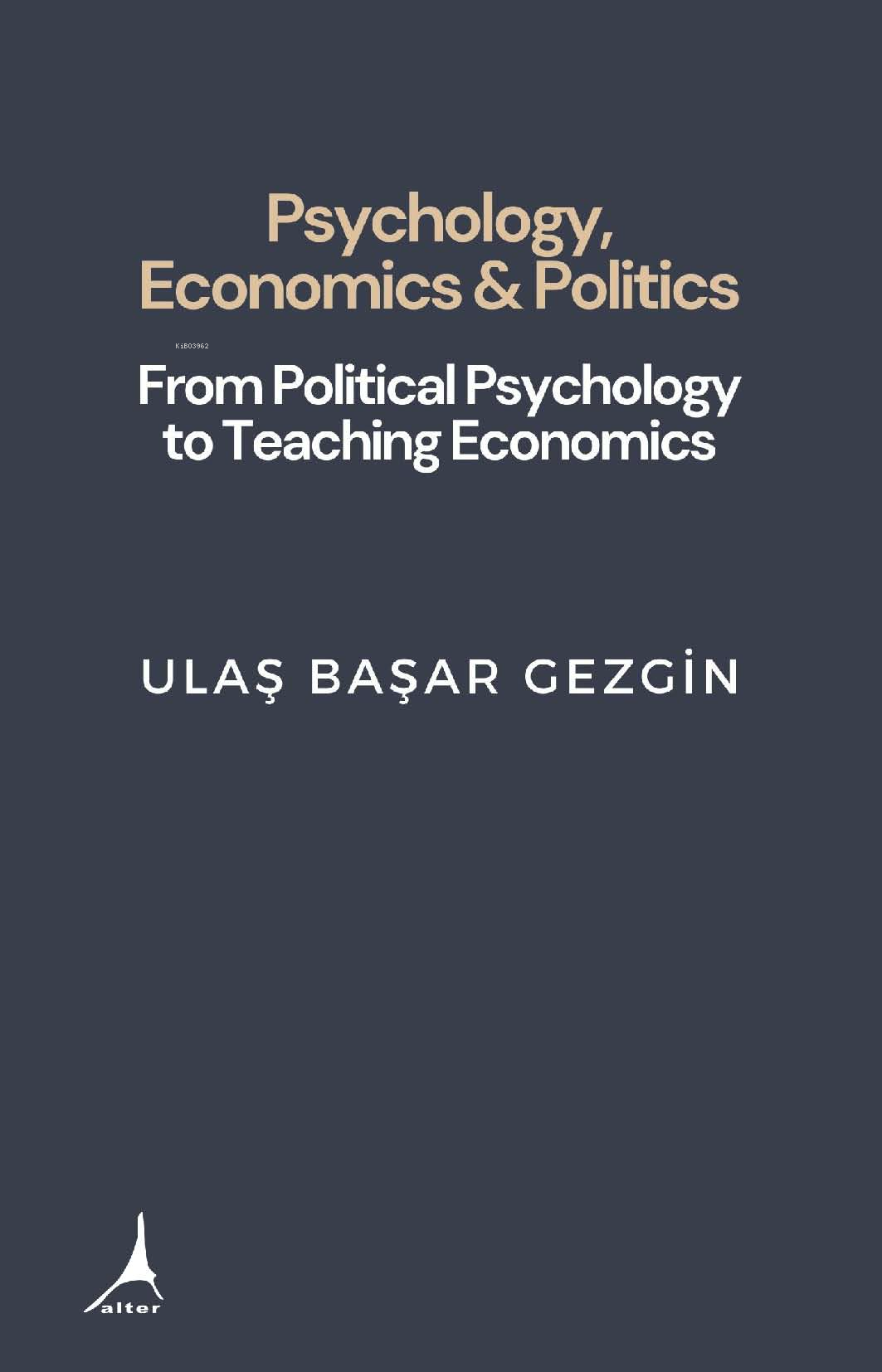 Psychology, Economcs and Politics;From Political Psychology to Teaching Economics