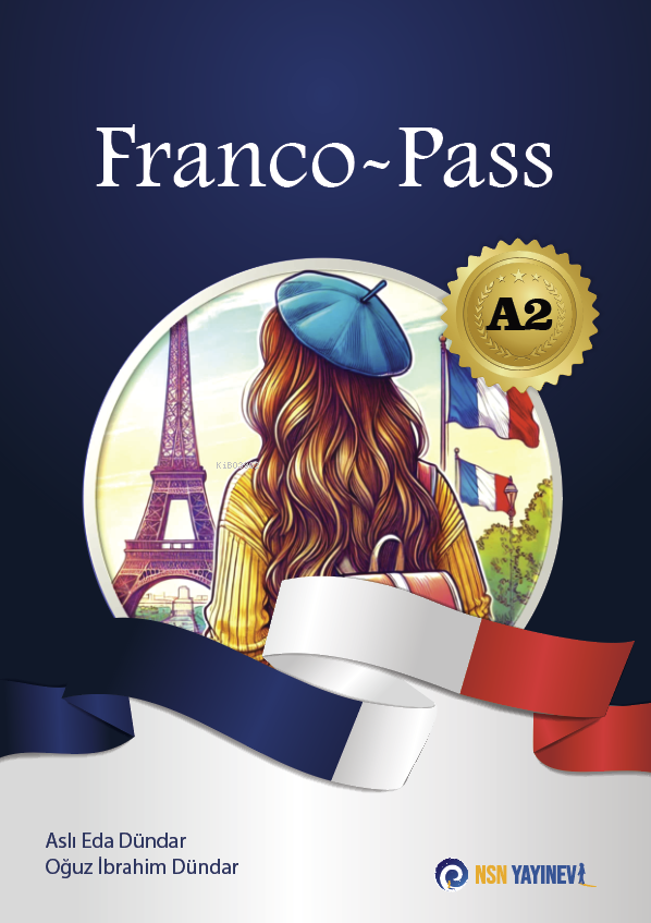 Franco Pass A2Fransızca A2 | Franco Pass A2Fransızca A2 | Aslı Eda Dündar | Oğuz İbrahim Dündar | NSN Yayınevi | 9786256913127 