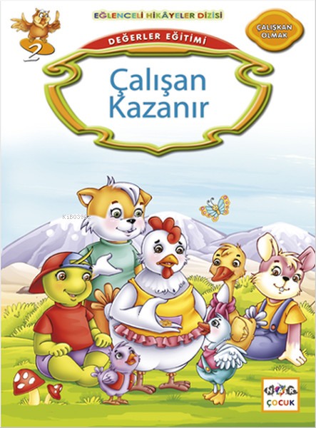 Değerler Eğitimi - Çalışan Kazanır; Eğlenceli Hikâyeler Dizisi, Çalışkan Olmak