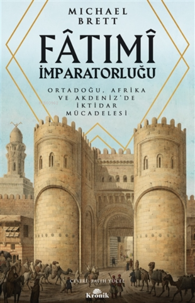 Fatımi İmparatorluğu;Ortadoğu, Afrika Ve Akdeniz’de İktidar Mücadelesi