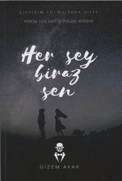  Her Şey Biraz Sen | Her Şey Biraz Sen | Mustafa Serkan Tüm | Gizem Akar | MST Yayıncılık | 9786057108524 