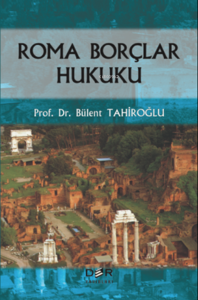  Roma Borçlar Hukuku (Ciltli) | Roma Borçlar Hukuku (Ciltli) | Bülent Tahiroğlu | Der Yayınları | 9789753536714 