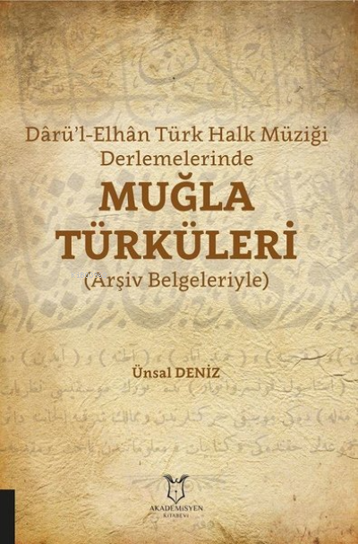 Darü’l-Elhan Türk Halk Müziği Derlemelerinde Muğla Türküleri Arşiv Belgeleriyle