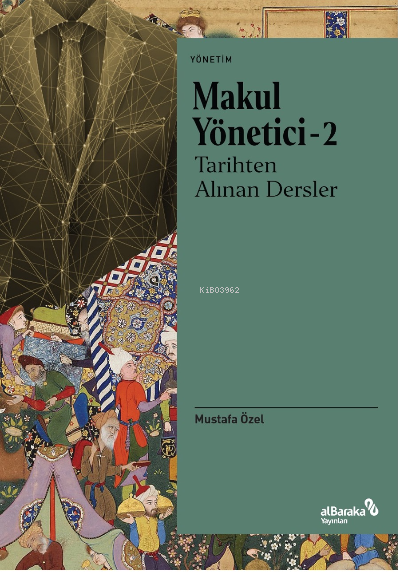 Makul Yönetici – 2: Tarihten Alınan Dersler