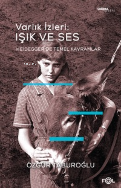 Varlık İzleri: Işık ve Ses ;–Heidegger’de Temel Kavramlar–