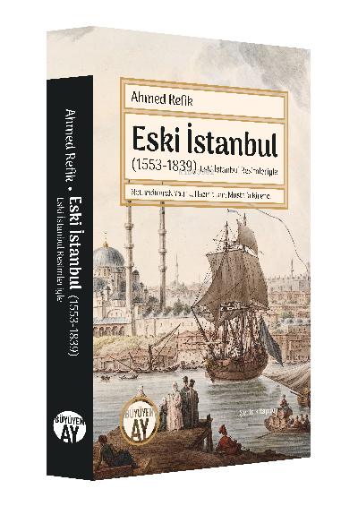 Eski İstanbul (1553-1839);(Eski İstanbul Resimleriyle)