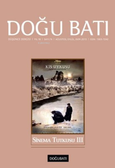  Doğu Batı Düşünce Dergisi Sayı74 Sinema Tutkusu 3 | Kolektif | DOĞU BATI YAYINLARI | 9771303724740 | 
