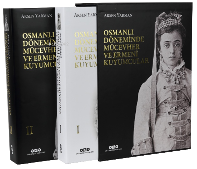 Osmanlı Döneminde Mücevher ve Ermeni Kuyumcular (2 Cilt Kutulu)