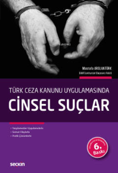  Türk Ceza Kanunu Uygulamasında Cinsel Suçlar | Mustafa Arslantürk | Seçkin Yayıncılık | 9789750274138 | 