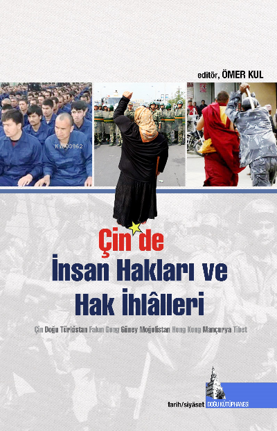 Çin’de  İnsan hakları ve Hak İhlalleri;Çin, Doğu Türkistan, Falun Gong, Güney Moğolistan, Hong Kong, Mançurya, Tibet.