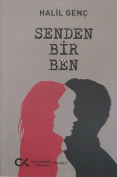  Senden Bir Ben | Halil Genç | Cumhuriyet Kitapları | 9786257715744 | 