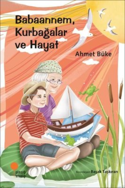 Babaannem Kurbağalar ve Hayat