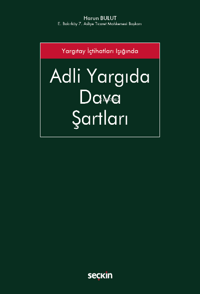 Adli Yargıda Dava Şartları ;Yargıtay İçtihatları Işığında