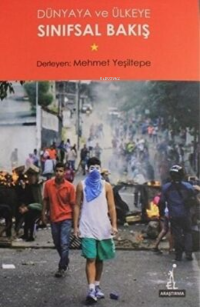  Dünyaya ve Ülkeye Sınıfsal Bakış | Mehmet Yeşiltepe | El Yayınları | 9789758674824 | 