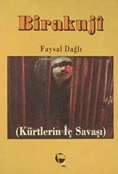  Birakuji Kürtlerin İç Savaşı | Faysal Dağlı | Belge Yayınları | 9789753446075 | 