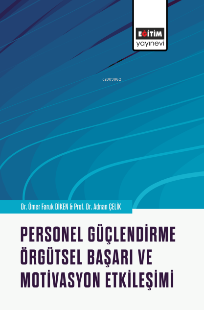 Personel Güçlendirme Örgütsel Başarı ve Motivasyon Etkileşimi