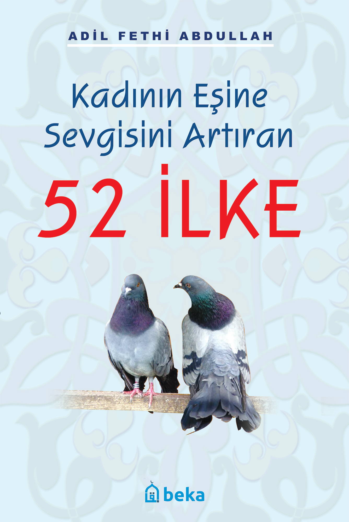 Kadının Eşine Sevgisini Artıran 52 İlke