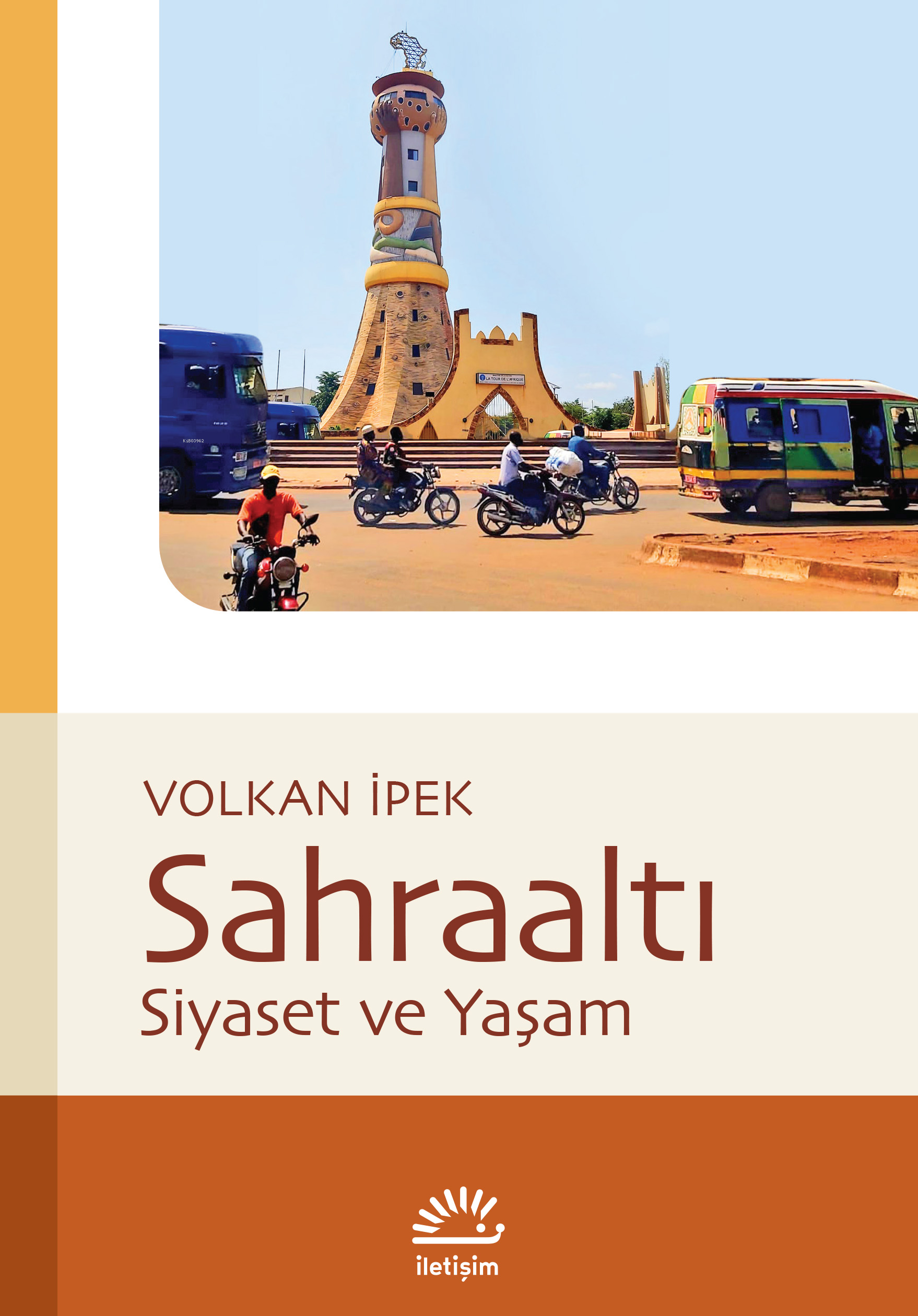 Sahraaltı;Siyaset ve Yaşam