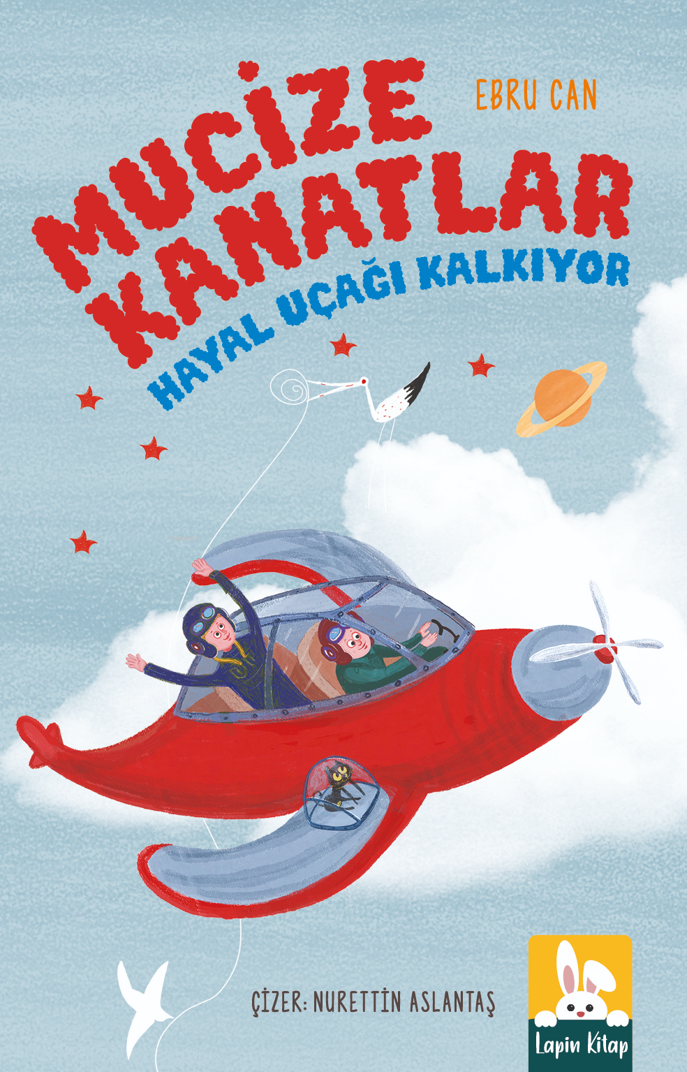  Mucize KanatlarHayal Uçağı Kalkıyor | Mucize KanatlarHayal Uçağı Kalkıyor | Ebru Can | Nurettin Aslantaş | Lapin Kitap | 9786059820998 