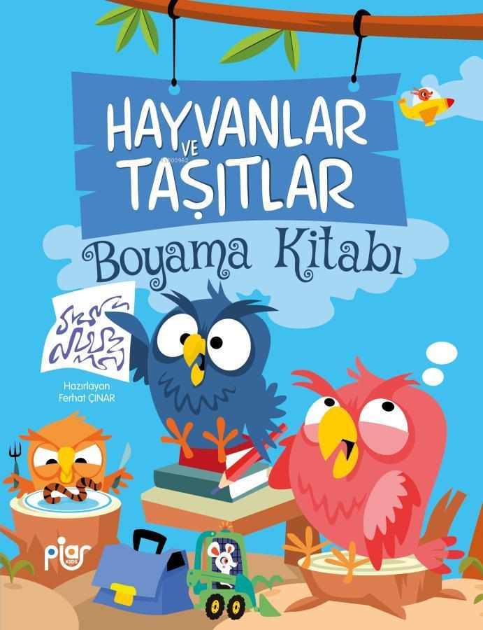  Hayvanlar ve Taşıtlar Boyama Kitabı | Hayvanlar ve Taşıtlar Boyama Kitabı | Ferhat Çınar | Piar Yayınevi | 9786256759145 