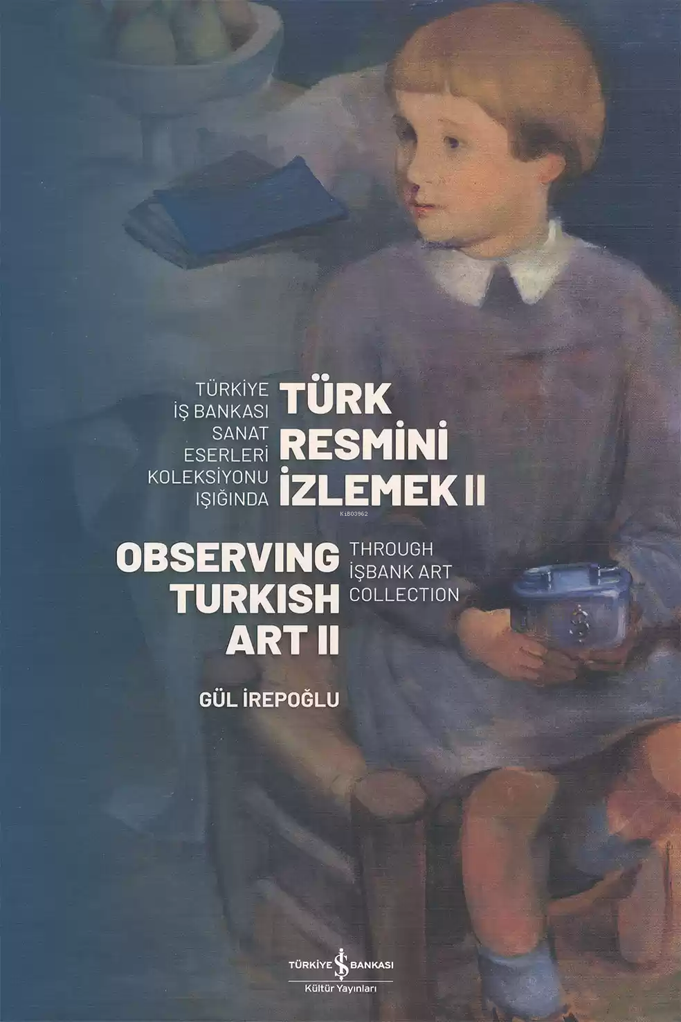 Türk Resmini İzlemek 2.Cilt;Observing Turkish Art II