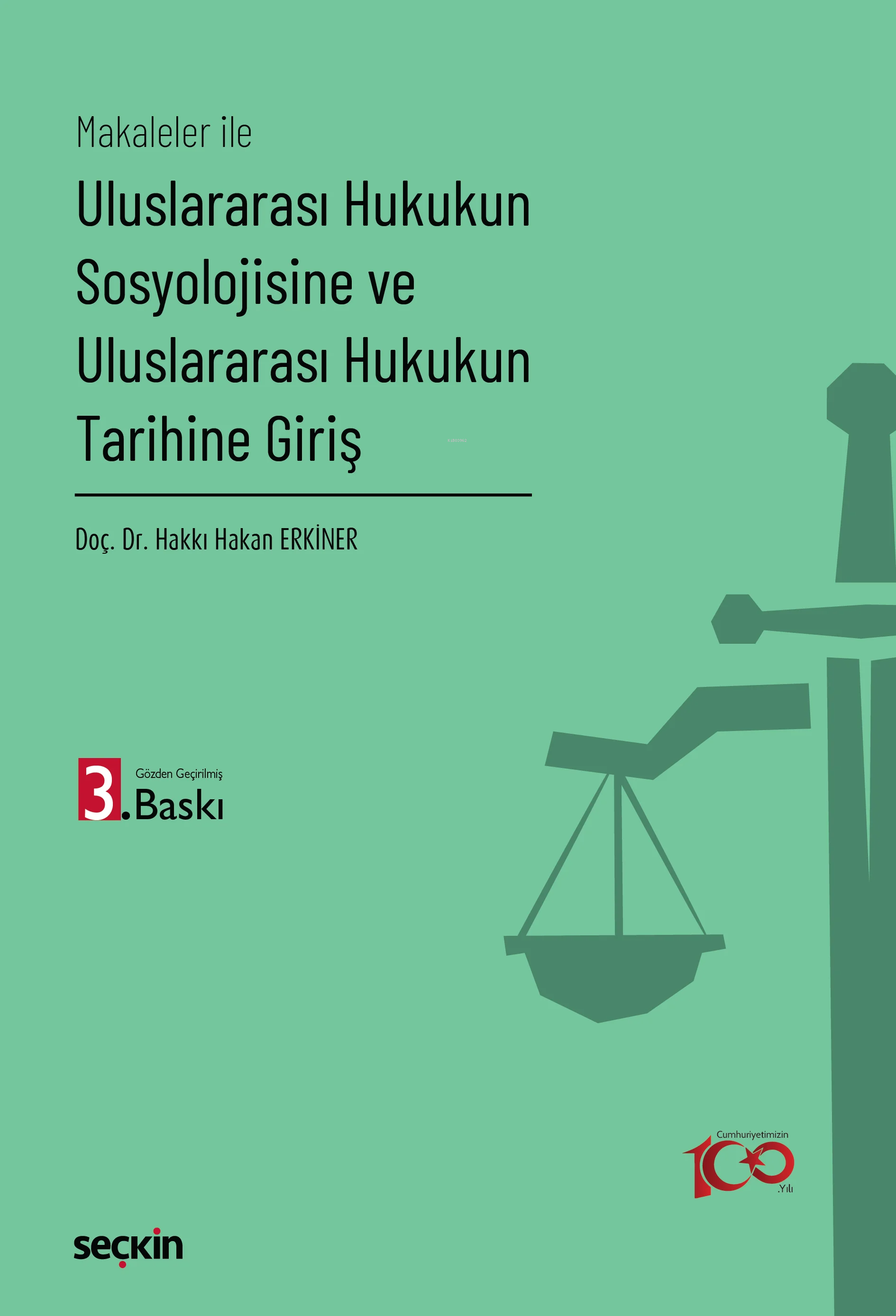 Makaleler ile Uluslararası Hukukun Sosyolojisine ve Uluslararası Hukukun Tarihine Giriş