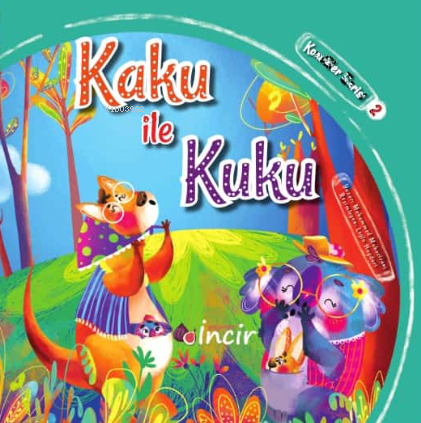  Kaku ile Kuku | Kaku ile Kuku | Fatma Zehra Türkeli | Muhammed Muhacirani | Adem Şenel | Aysel Küntaş | Celil Zengin | İncir Yayıncılık | 9786259929521 