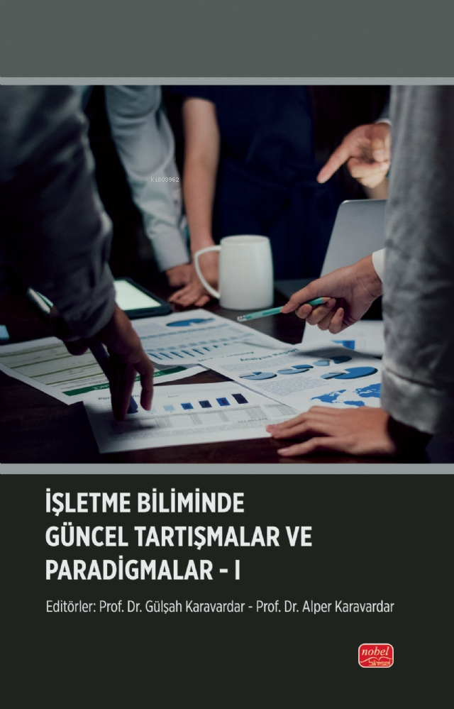 İşletme Biliminde Güncel Tartışmalar ve Paradigmalar-I