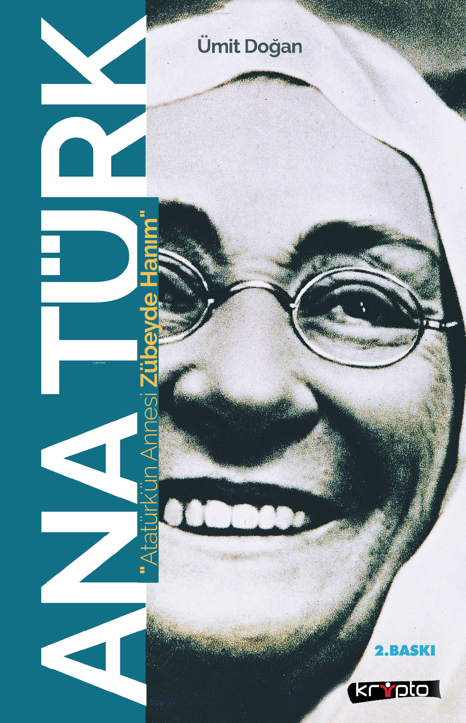  Ana Türk Atatürkün Annesi Zübeyde Hanım | Ümit Doğan | Kripto Yayınları | 9786057908193 | 