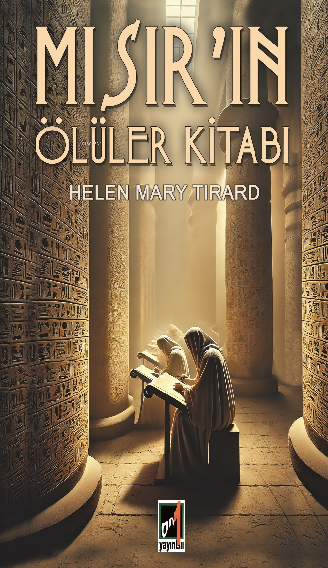  Mısırın Ölüler Kitabı | Mısırın Ölüler Kitabı | Helen Mary Tirard | Deniz Sezer | Onbir Yayınları | 9789944180481 