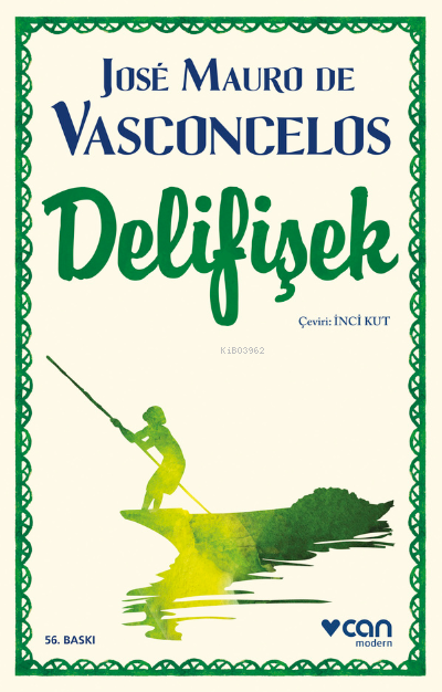 Delifişek | Delifişek | José Mauro De Vasconcelos | İnci Kut | Can Yayınları | 9789750724787 