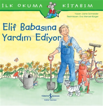 Elif Babasına Yardım Ediyor - İlk Okuma Kitabım