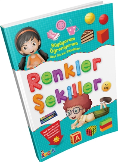  Büyüyorum Öğreniyorum Okul Öncesi Etkinlikleri Renkler Şekiller | Kolektif | Bıcırık Yayınları | 9786051836119 | 