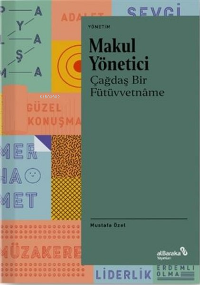 Makul Yönetici;Çağdaş Bir Fütüvvetname