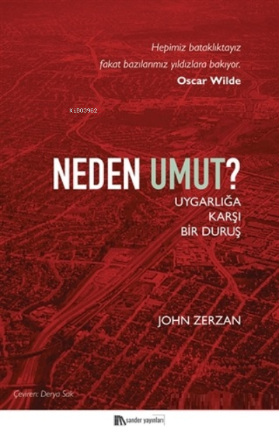 Neden Umut?;Uygarlığa Karşı Bir Duruş