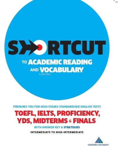  Shortcut to Academic Reading and Vocabulary | Shortcut to Academic Reading and Vocabulary | Kolektif | Yeditepe Üniversitesi | 9789753070782 