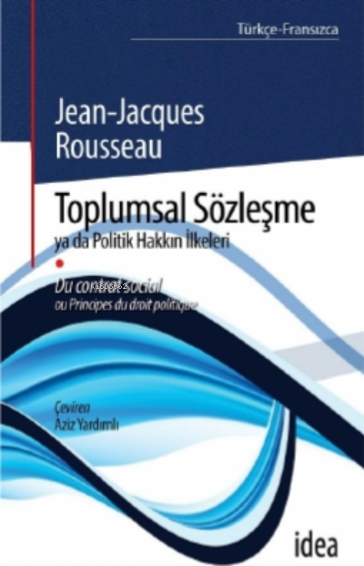 Toplumsal Sözleşme ya da Politik Hakkın İlkeleri ;Du contrat social ou Principes du droit politique