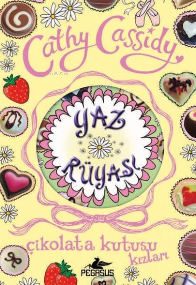  Yaz Rüyası Çikolata Kutusu Kızları 3 | Yaz Rüyası Çikolata Kutusu Kızları 3 | Gamze Bulut | Sibel Yıldız | Cathy Cassidy | Pegasus Yayıncılık | 9786254100390 