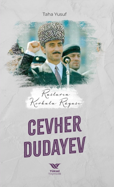 Rusların Korkulu Rüyası Cevher Dudayev